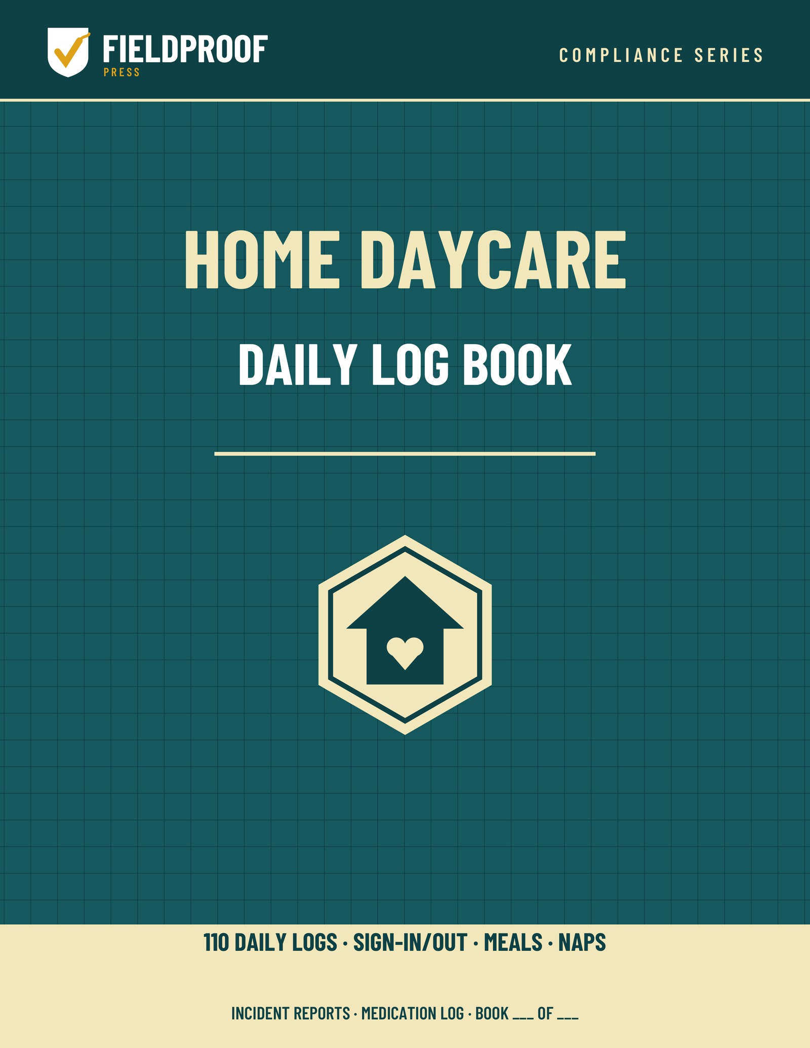 FieldProof Press Home Daycare Daily Log Book cover